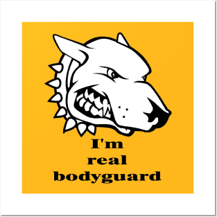 Dog bodyguard Posters and Art